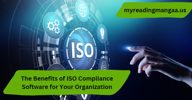 The Benefits of ISO Compliance Software for Your Organization